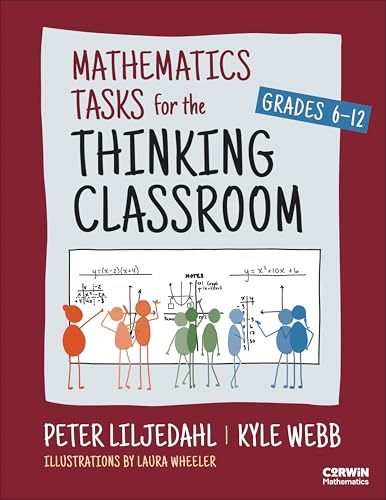 Mathematics Tasks for the Thinking Classroom, Grades 6-12 (Corwin Mathematics Series)