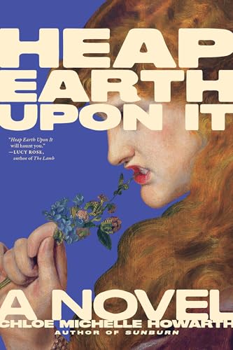 Heap Earth Upon It: Exclusive American Edition with Additional Material