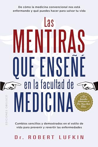 Las mentiras que enseñé en la facultad de medicina (Spanish Edition)