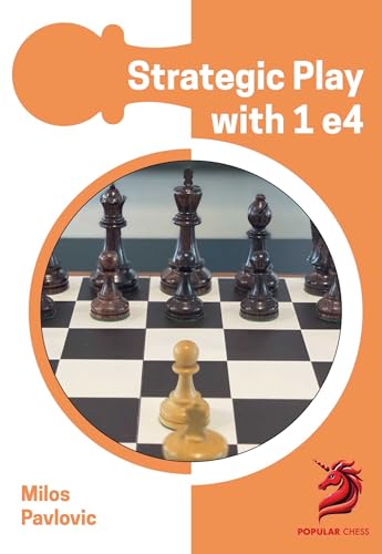 Strategic Play with 1 e4 (Opening Repertoire)