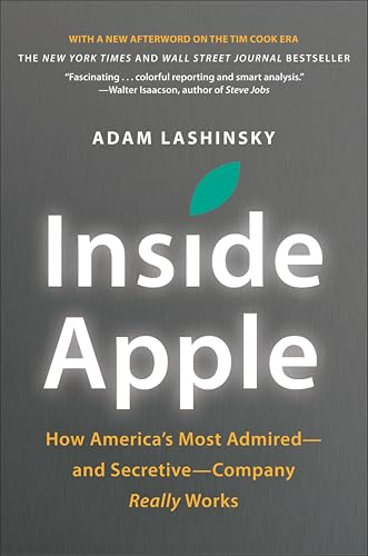 Inside Apple: How America's Most Admired—and Secretive—Company Really Works