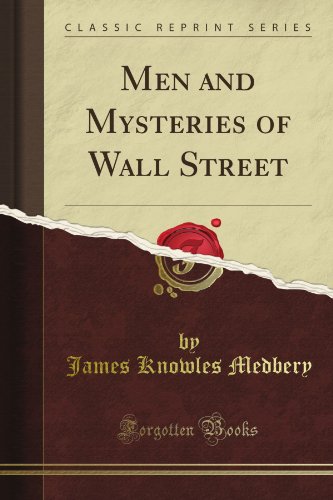 Men and Mysteries of Wall Street (Classic Reprint)