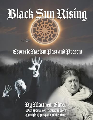 Black Sun Rising: Esoteric Nazism Past and Future