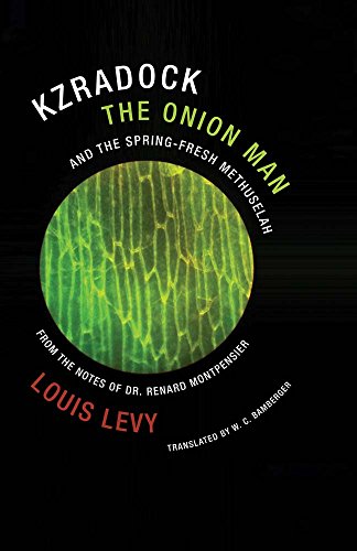 Kzradock the Onion Man and the Spring-Fresh Methuselah: From the Notes of Dr. Renard de Montpensier