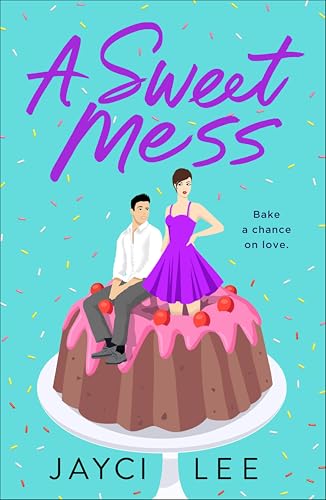 A Sweet Mess: A Novel