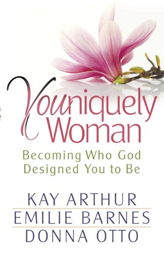 Youniquely Woman: Becoming Who God Designed You to Be
