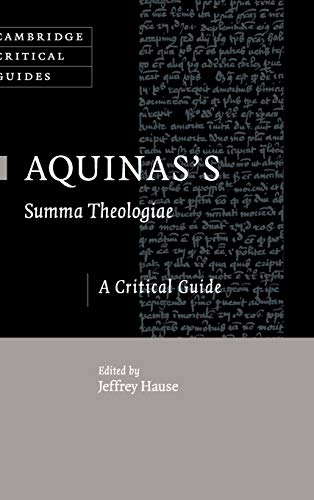 Aquinas's Summa Theologiae: A Critical Guide (Cambridge Critical Guides)