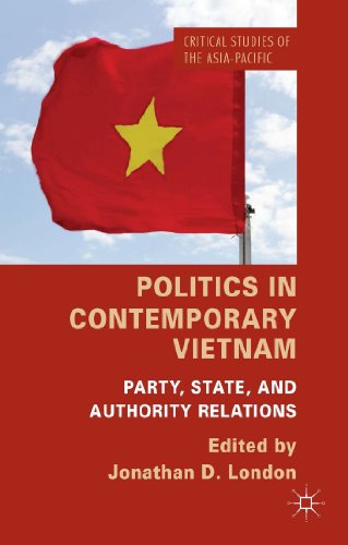 Politics in Contemporary Vietnam: Party, State, and Authority Relations (Critical Studies of the Asia-Pacific)