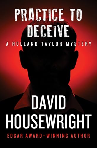 Practice to Deceive: A Holland Taylor Mystery (Book Two) (The Holland Taylor Trilogy 2)