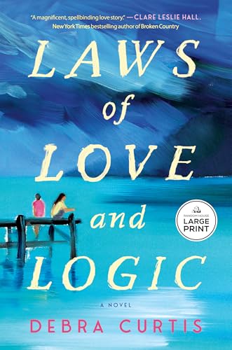 Laws of Love and Logic: A Novel (Thousand Voices)
