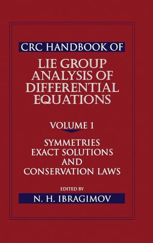 CRC Handbook of Lie Group Analysis of Differential Equations, Volume I: Symmetries, Exact Solutions, and Conservation Laws