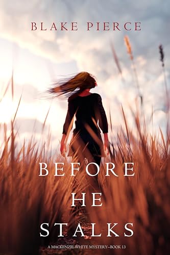 Before He Stalks (A Mackenzie White Mystery Book 13)