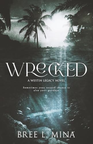 Wrecked (The Westin Legacies)