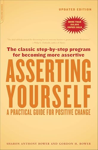 Asserting Yourself-Updated Edition: A Practical Guide For Positive Change