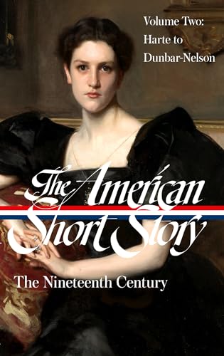 The American Short Story: The Nineteenth Century, Volume 2 (LOA #395) (Library of America The American Short Story: The Nineteenth Century)