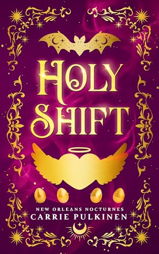 Holy Shift: A Frightfully Funny Paranormal Romantic Comedy (New Orleans Nocturnes Book 8)