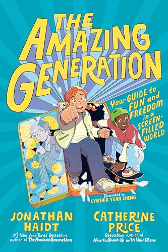The Amazing Generation: Your Guide to Fun and Freedom in a Screen-Filled World