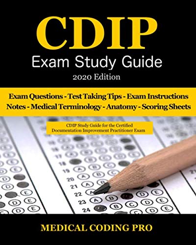 CDIP Exam Study Guide - 2020 Edition: 140 Certified Documentation Improvement Practitioner Exam Questions & Answers, Tips To Pass The Exam, Medical ... To Reducing Exam Stress, and Scoring Sheets