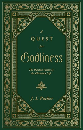 A Quest for Godliness: The Puritan Vision of the Christian Life (Repackage)