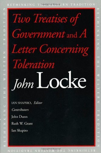 Two Treatises of Government and A Letter Concerning Toleration (Rethinking the Western Tradition)