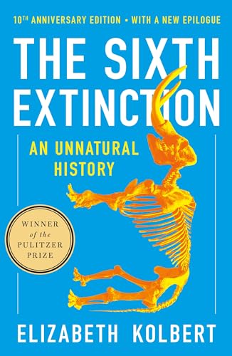 The Sixth Extinction: An Unnatural History
