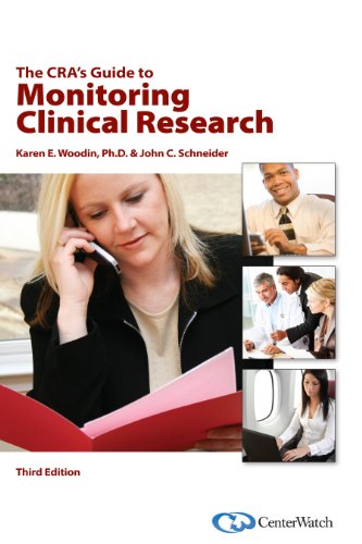 The CRA's Guide to Monitoring Clinical Research, Third Edition