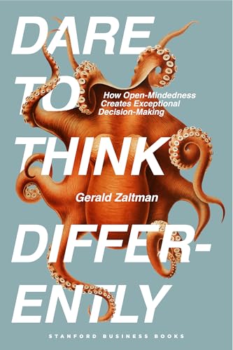 Dare to Think Differently: How Open-Mindedness Creates Exceptional Decision-Making