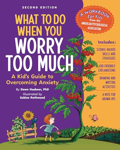 What to Do When You Worry Too Much, 2nd Edition: A Kid's Guide to Overcoming Anxiety (What-to-Do Guides for Kids)