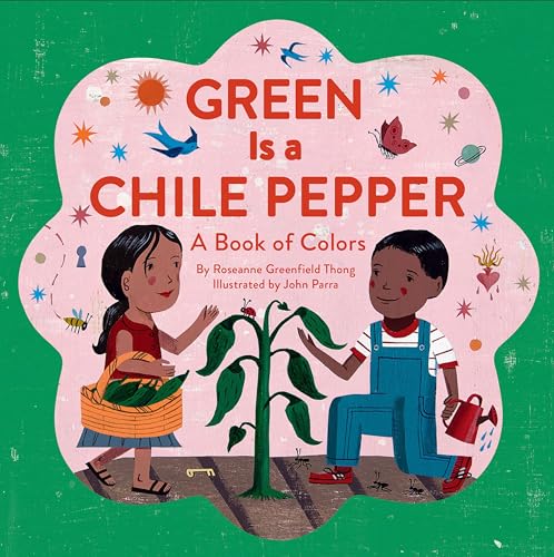 Green Is a Chile Pepper: A Book of Colors