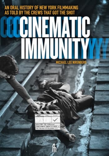 Cinematic Immunity: An Oral History of New York Filmmaking As Told by the Crews that Got the Shot