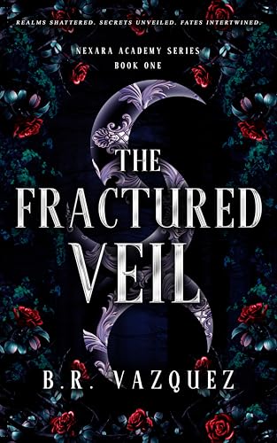 The Fractured Veil: Nexara Academy Series