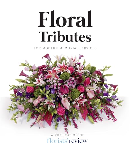 Floral Tributes: For Modern Memorial Services