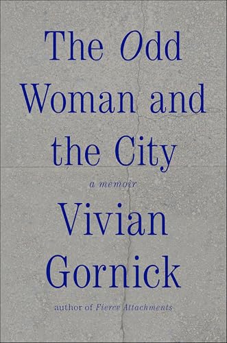 The Odd Woman and the City: A Memoir
