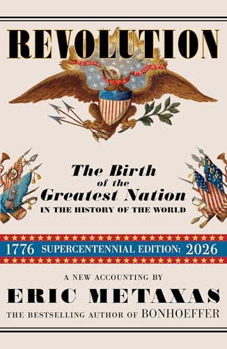 Revolution: The Birth of the Greatest Nation in the History of the World