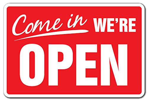 Come in We're Open Business Sign Store Hours yes we are Open Closed | Indoor/Outdoor | 14" Tall