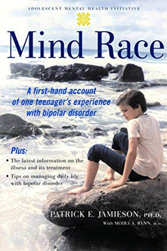 Mind Race: A Firsthand Account of One Teenager's Experience with Bipolar Disorder (Adolescent Mental Health Initiative)