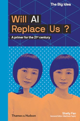 Will AI Replace Us? (The Big Idea Series)