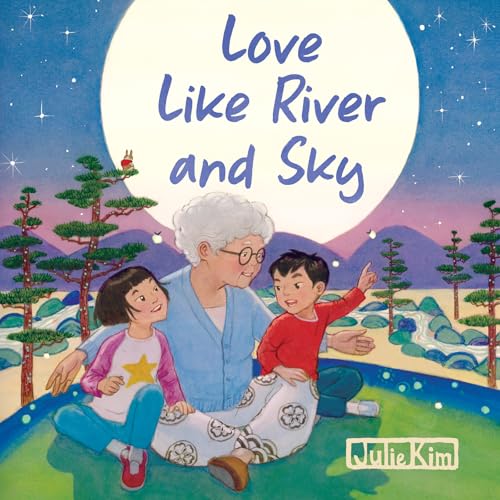 Love Like River and Sky: A Grandma Loves You Book
