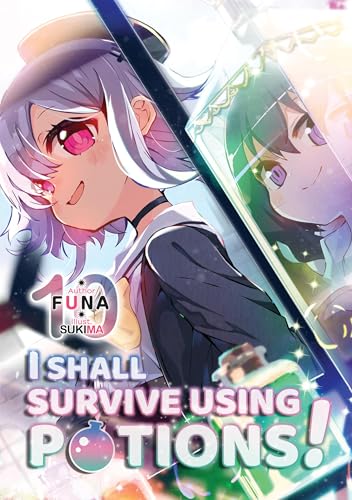 I Shall Survive Using Potions! Volume 10 (Light Novel) (I Shall Survive Using Potions! (Light Novel), 10)