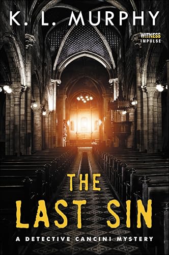The Last Sin: A Detective Cancini Mystery (The Detective Cancini Mysteries Book 3)