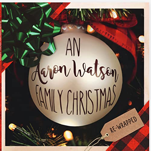 An Aaron Watson Family Christm