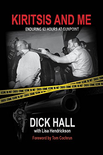 Kiritsis and Me: Enduring 63 Hours at Gunpoint