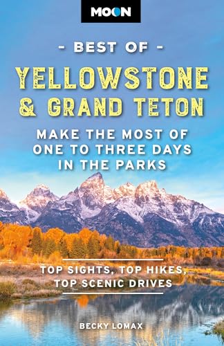 Moon Best of Yellowstone & Grand Teton: Make the Most of One to Three Days in the Parks (Moon Best of Travel Guide)
