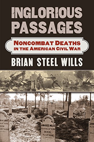 Inglorious Passages: Noncombat Deaths in the American Civil War (Modern War Studies)