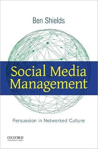 Social Media Management: Persuasion in Networked Culture