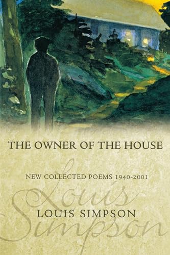 The Owner of the House: New Collected Poems 1940-2001 (American Poets Continuum)