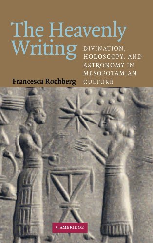 The Heavenly Writing: Divination, Horoscopy, and Astronomy in Mesopotamian Culture
