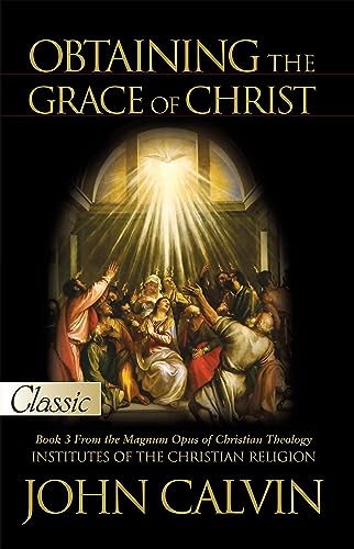 Obtaining the Grace of Christ (Pure Gold Classics)