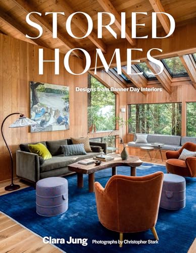 Storied Homes: Designs from Banner Day Interiors