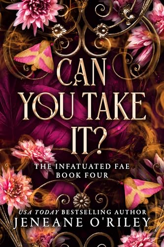 Can you take it? (Infatuated fae Book 4)